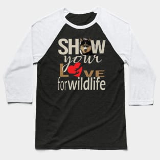 Show your love for wildlife Baseball T-Shirt